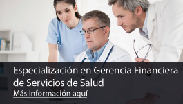 Especialización en Gerencia Financiera de Servicios de Salud. Más información aquí.