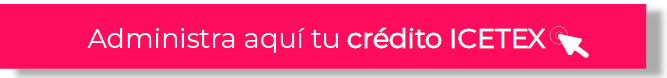 Administra aquí tu crédito ICETEX