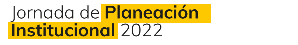 Jornada de Planeación Institucional 2022