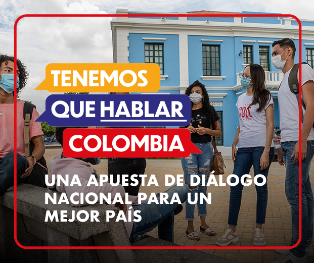 TENEMOS QUE HABLAR COLOMBIA UNA APUESTA DE DIÁLOGO NAcIonALPARA UN MEJOR PAiS