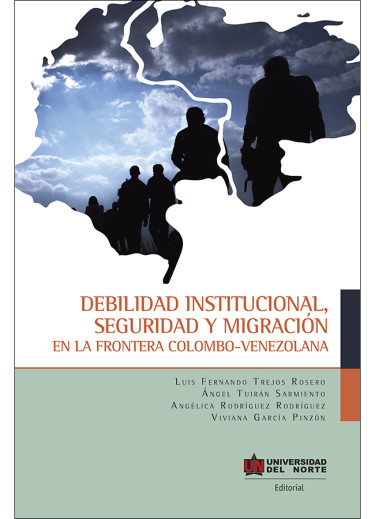 Debilidad institucional, seguridad y migración
En la frontera Colombo-Venezolana