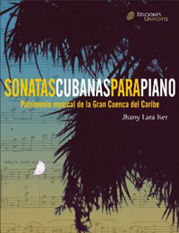 Sonatas cubanas para piano. Patrimonio musical de la Gran Cuenca del Caribe