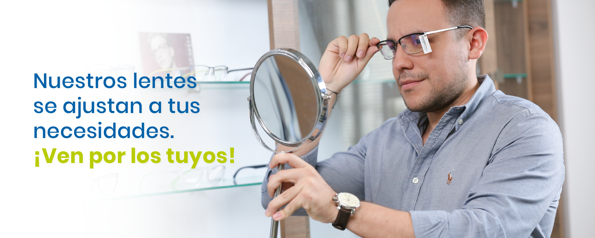 Nuestros lentes se ajustan a tus necesidades. ¡Ven por los tuyos!