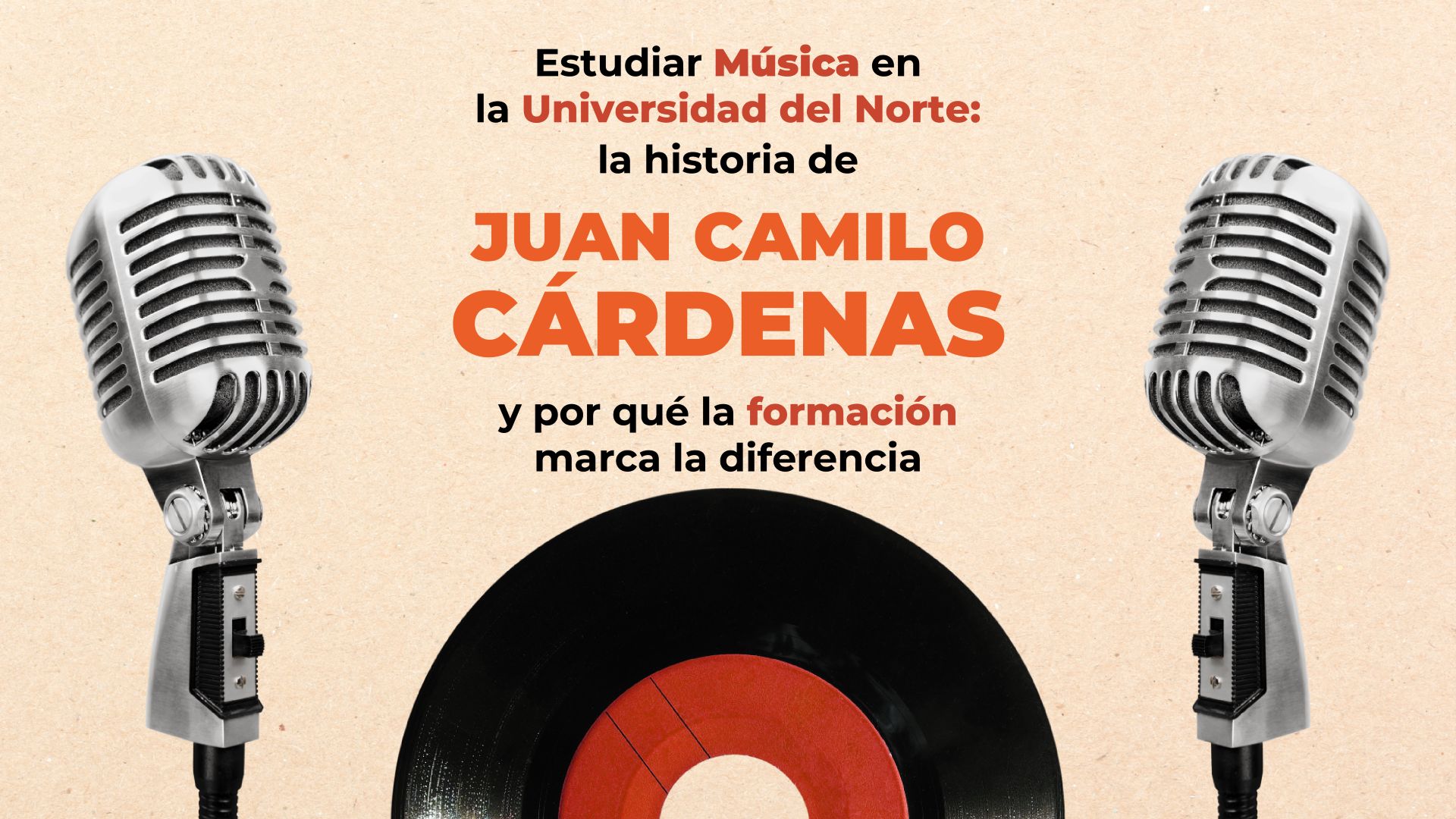 Estudiar Música en la Universidad del Norte: historia de Juan Camilo Cárdenas y formación musical profesional