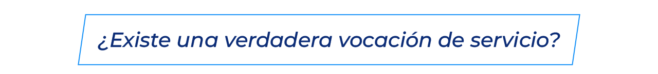 Existe una verdadera vocación