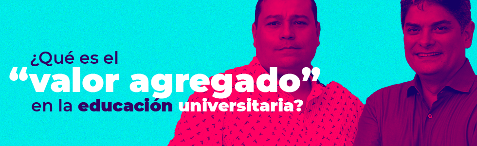 ¿Qué es el "Valor agregado" en la educación universitaria?