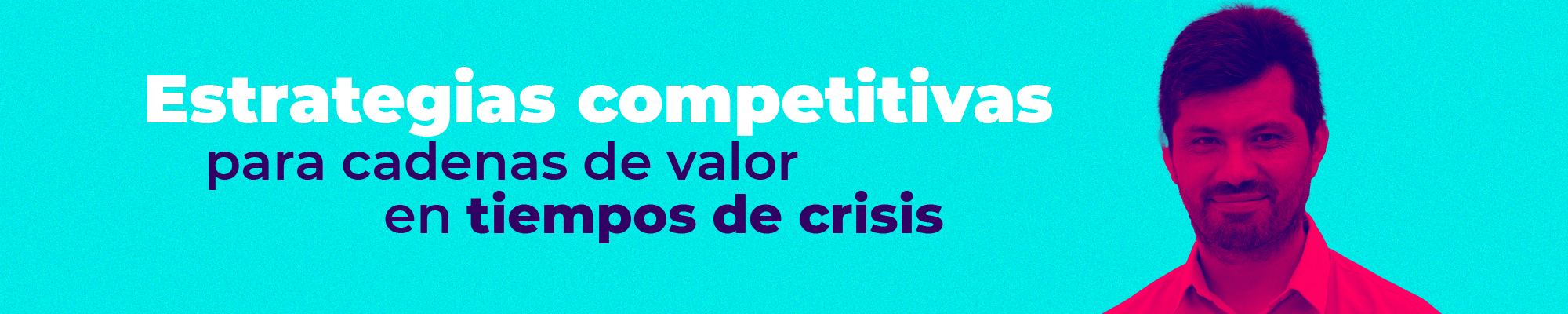 Estrategias competitivas para cadenas de valor en tiempos de crisis