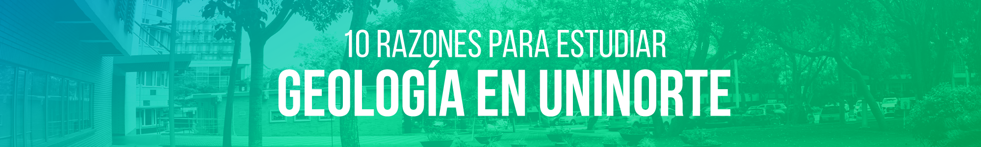 Banner 10 razones para estudiar Geología en uninorte
