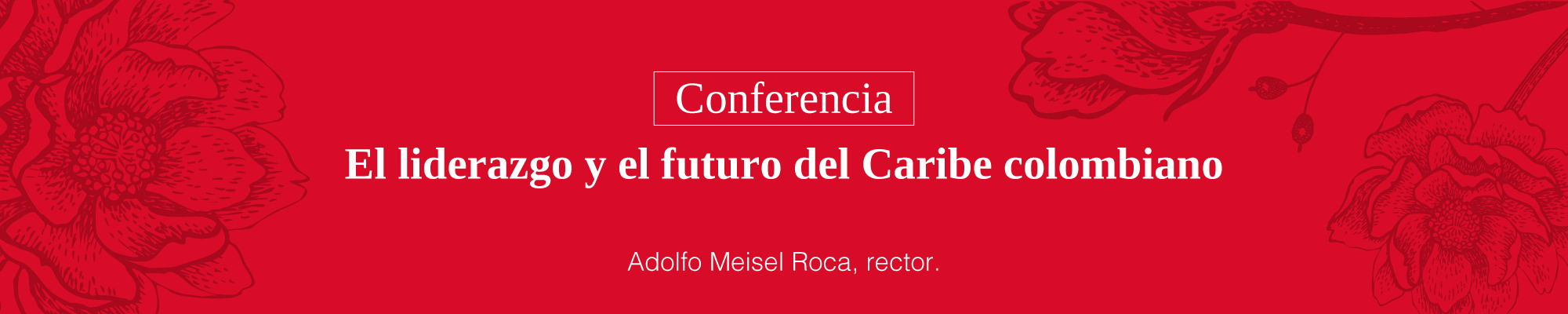 Imagen Conferencia El Liderazgo y el futuro del Caribe Colombiano