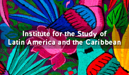 Institute for the study of latin american and the caribbean