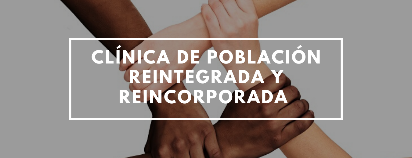 Clínica de población reintegrada y reincorporada