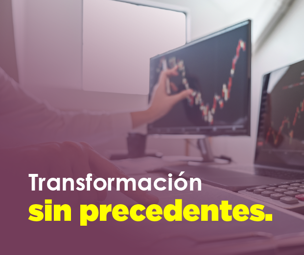 Transformación sin precedentes