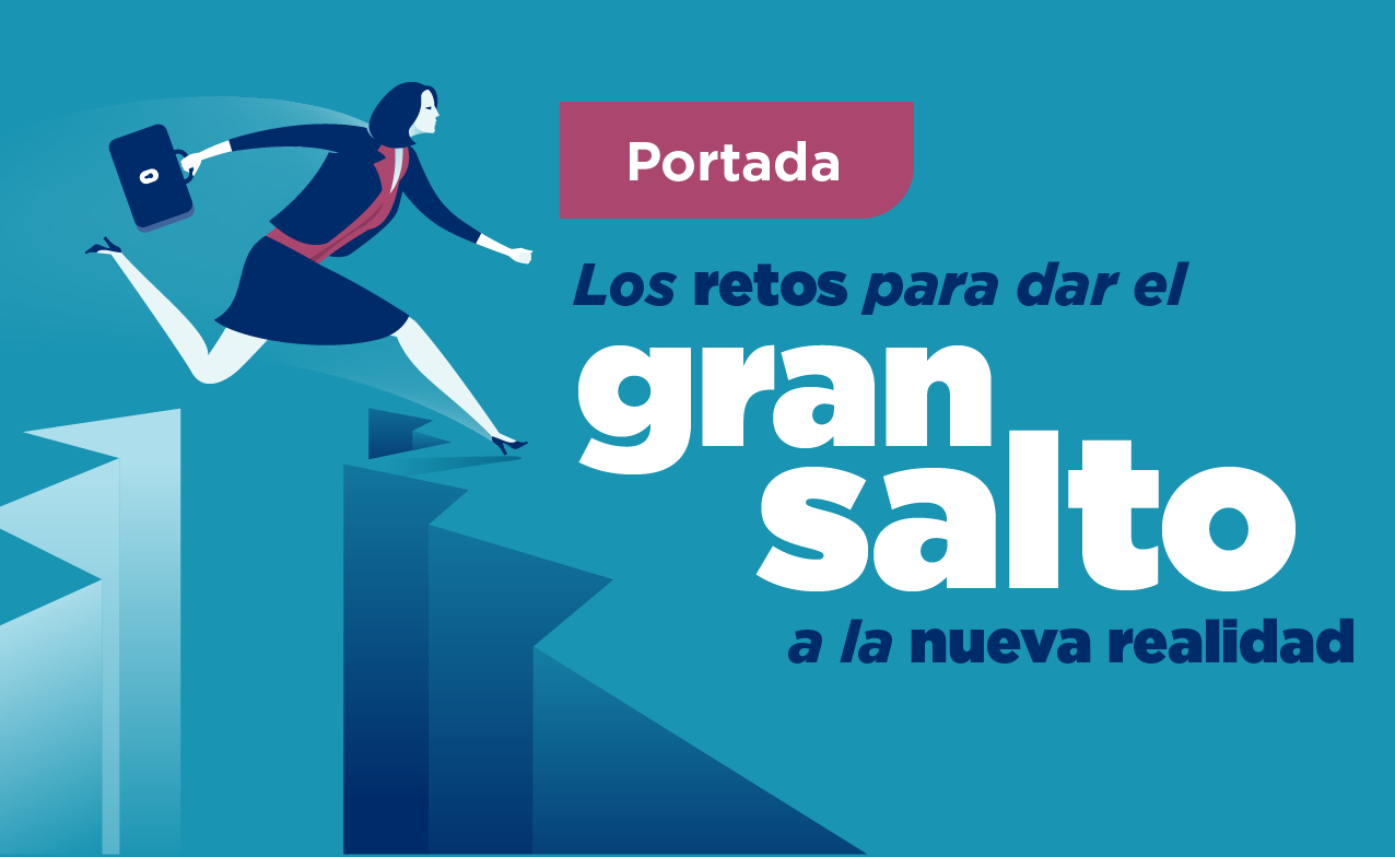 Los retos para dar el gran salto a la nueva realidad