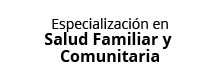 Especialización en Salud Familiar y Comunitaria