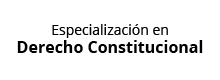 Especialización en Derecho Constitucional