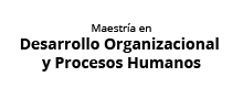 Maestría en Desarrollo Organizacional y Procesos Humanos